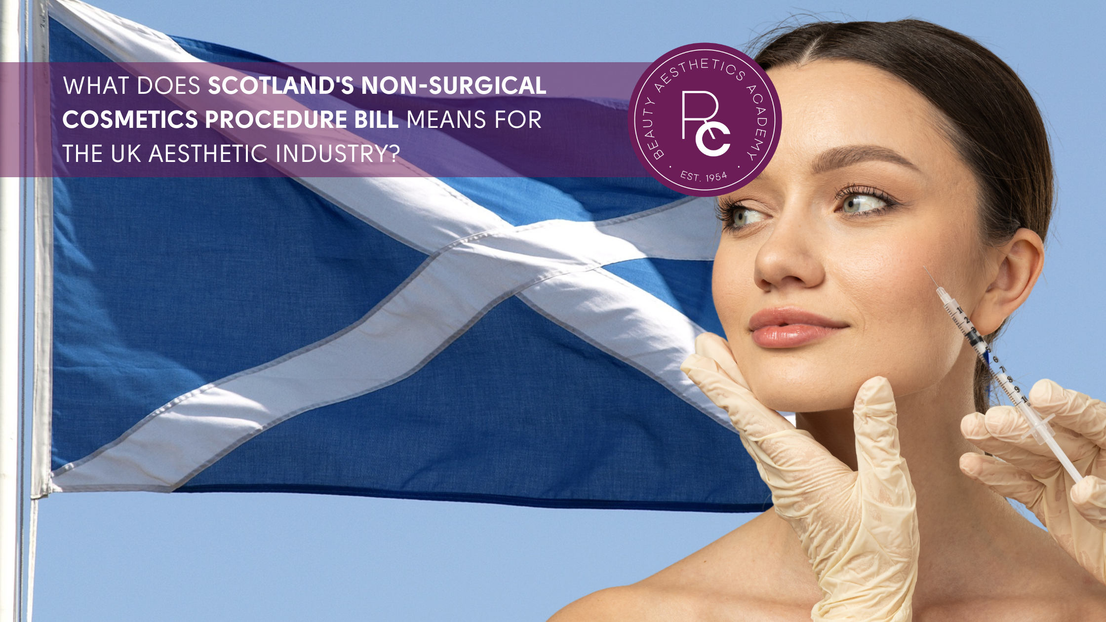 What does Scotland's Non-Surgical Cosmetics Procedure Bill Means for the UK Aesthetic Industry?